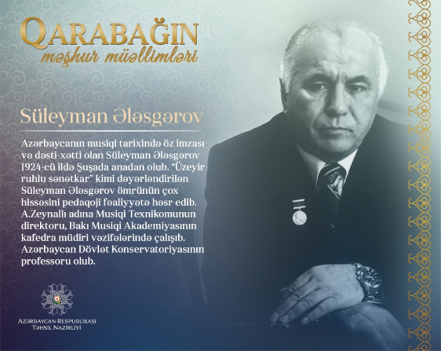 Очередной герой проекта «Известные учителя Карабаха» - Сулейман Алескеров