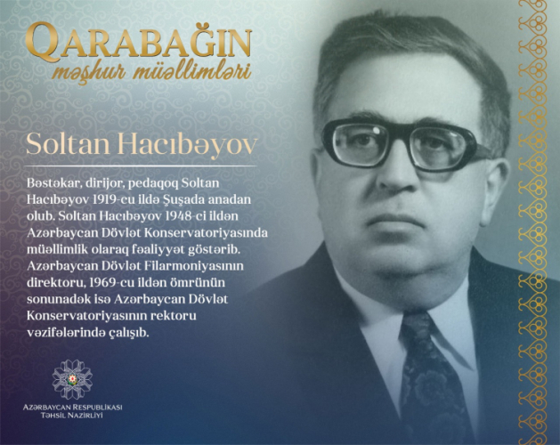 Очередной герой проекта «Известные учителя Карабаха» - Солтан Гаджибеков
