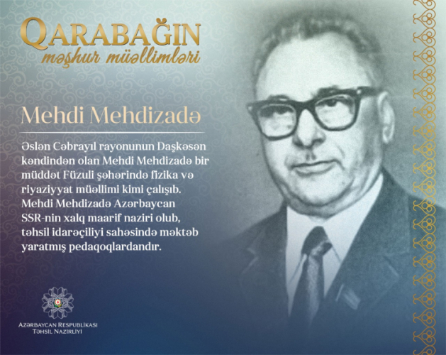 Очередной герой проекта «Известные учителя Карабаха» - Мехти Мехтизаде