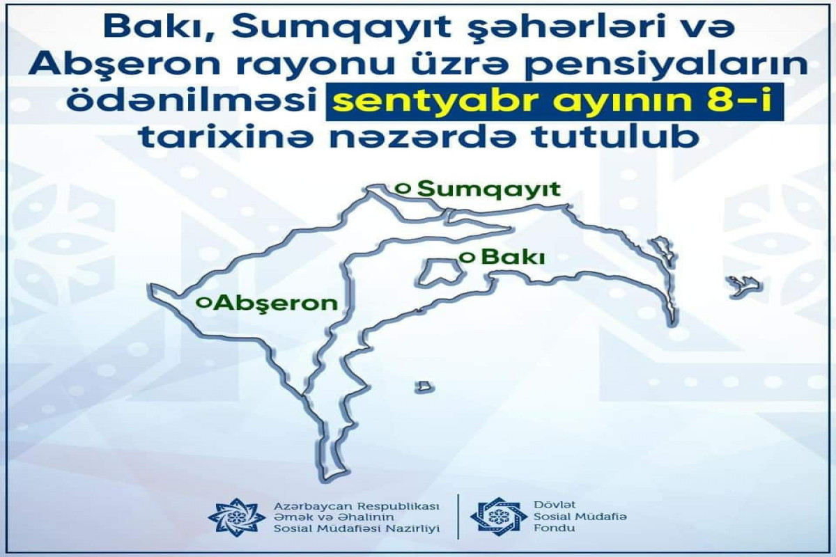 Пенсии по Баку, Сумгайыту и Абшеронскому району будут выплачены 8 сентября
