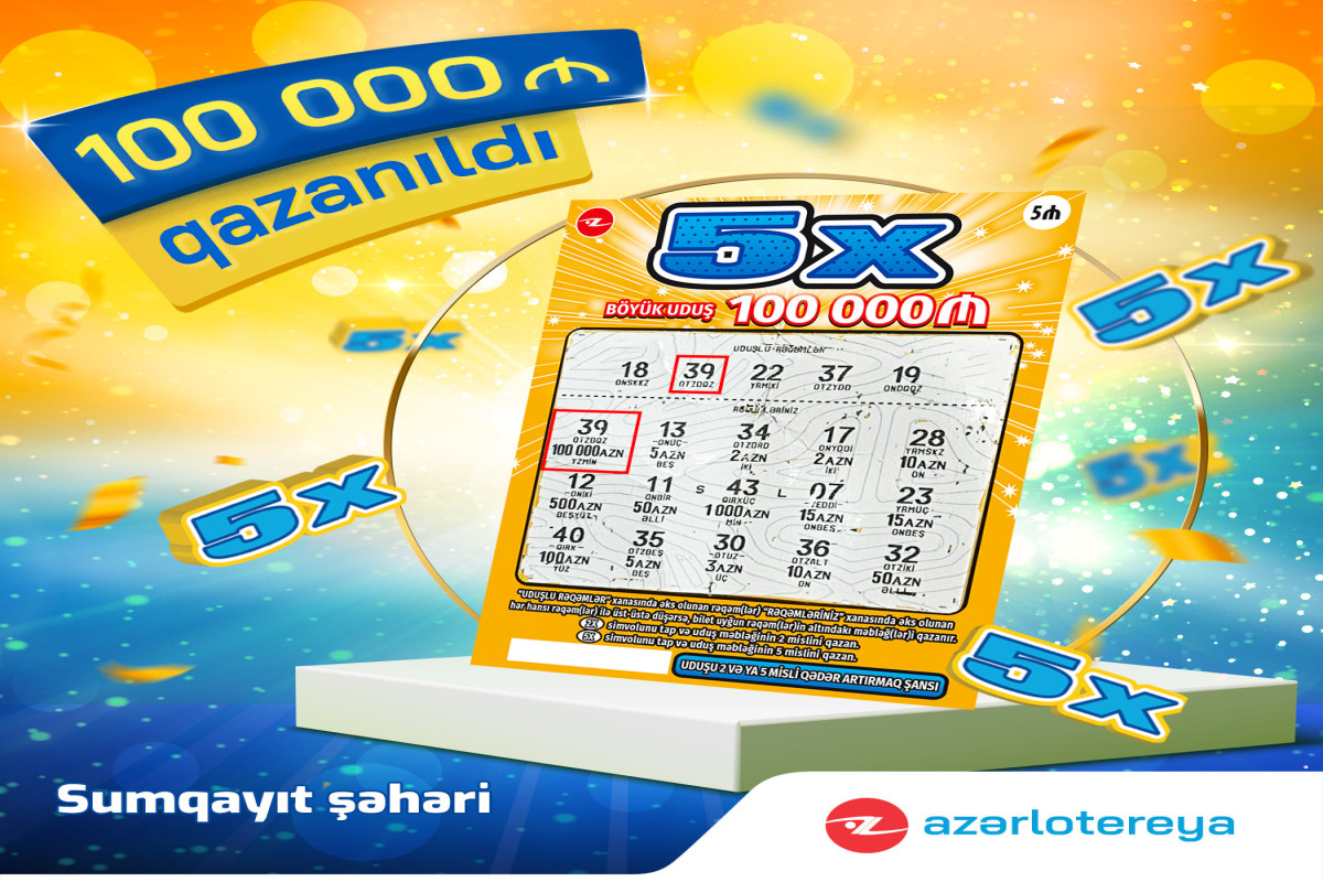 В мгновенной лотерее “5X” были выиграны 100 000 AZN -ФОТО 