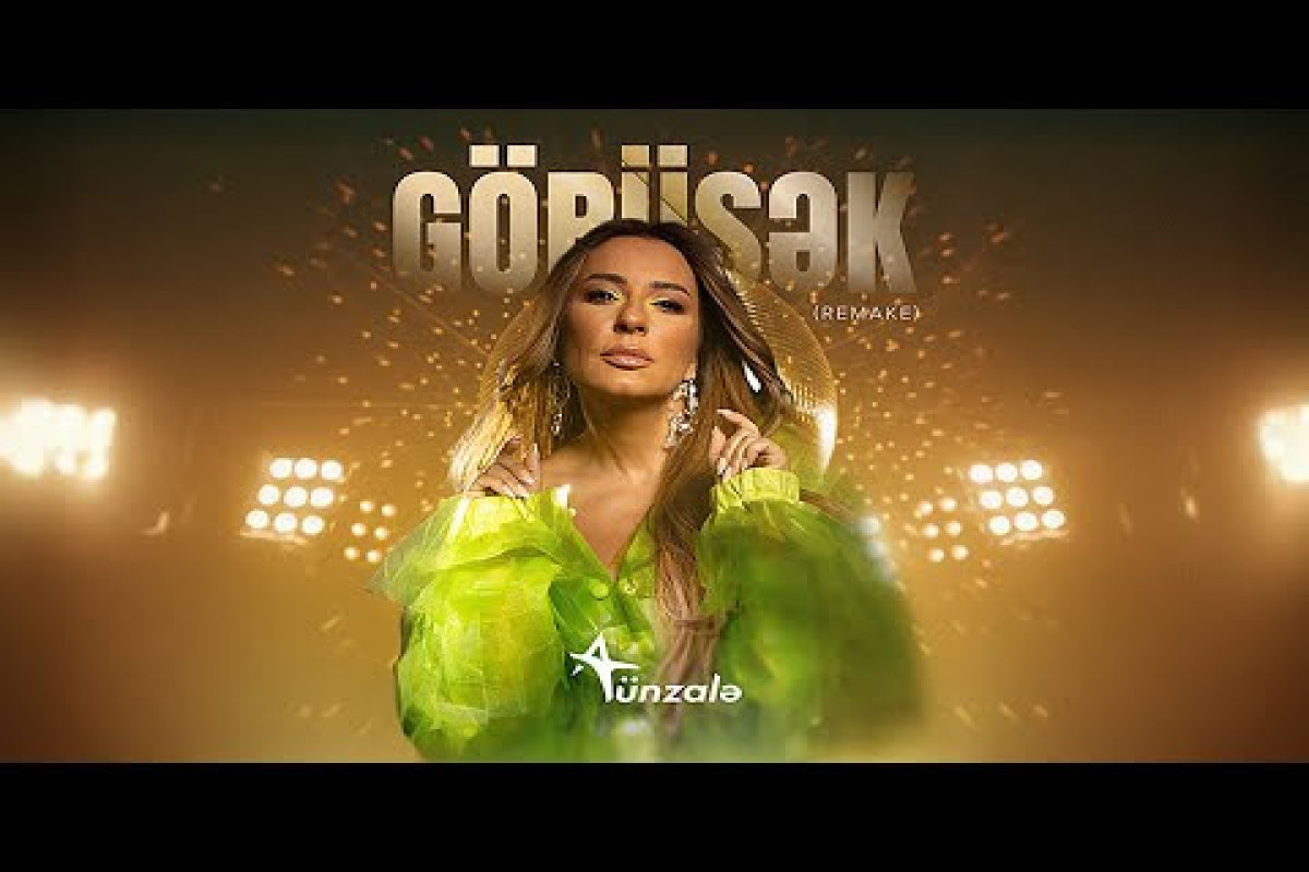 Новая жизнь знаменитого хита: Тунзаля Агаева представила ремейк «Görüşək-ВИДЕО 