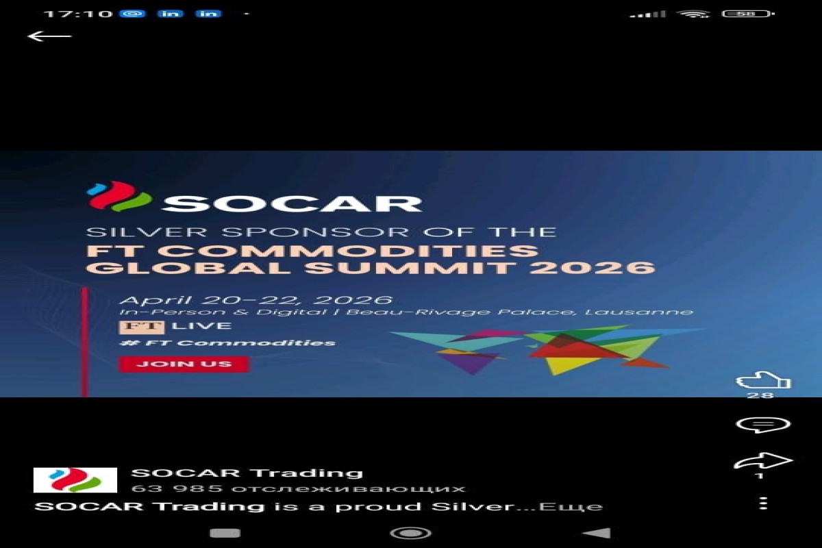 «FT Commodities Global Summit 2026»: SOCAR Trading в фокусе саммита в Лозанне-ФОТО 